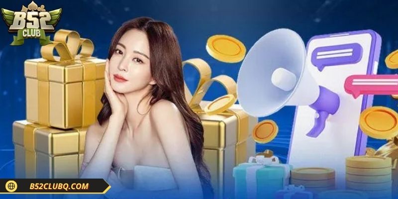toan canh he thong khuyen mai b52club danh cho hoi vien Toàn cảnh hệ thống khuyến mãi B52club dành cho hội viên
