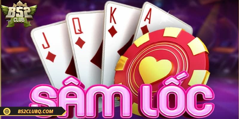Tổng quan về game bài Sâm