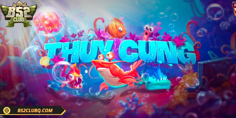 Tổng quan về slot game Thủy Cung