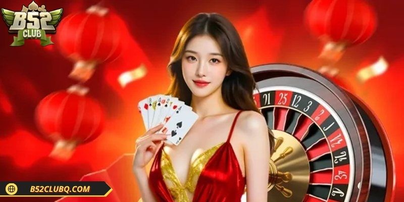 top sanh casino b52club dinh cao cuc ky dang trai nghiem Top sảnh casino B52club đỉnh cao, cực kỳ đáng trải nghiệm
